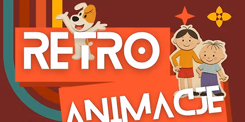 \ud83c\udfa5 Retro Animacje: projekcje filmowe i warsztaty dla dzieci