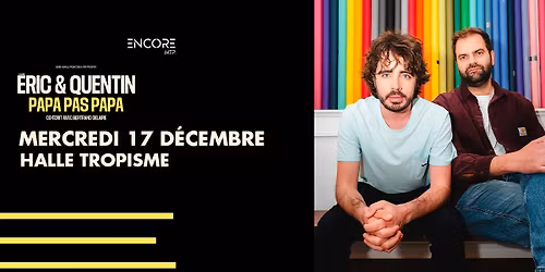 \u00c9RIC ET QUENTIN \u2014 PAPA PAS PAPA