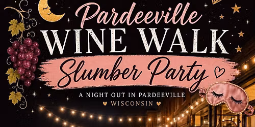 Pardeeville "Slumber Party" Wine Walk 2026