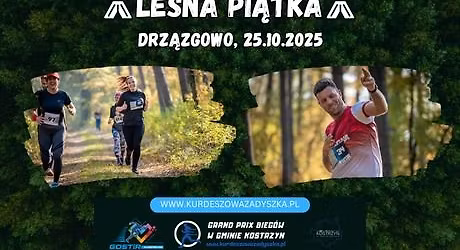 BIEG LE\u015aNA PI\u0104TKA w Drz\u0105zgowie
