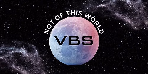 VBS 2026: Not of this World