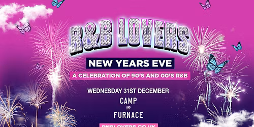  R&amp;B Lovers New Years Eve Special - Camp &amp; Furnace [TICKETS ON SALE NOW!]
