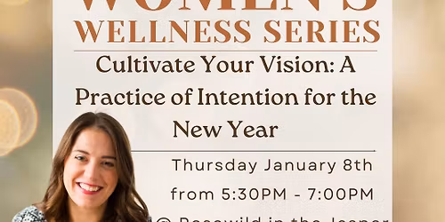 Cultivate Your Vision: A Practice of Intention for the New Year