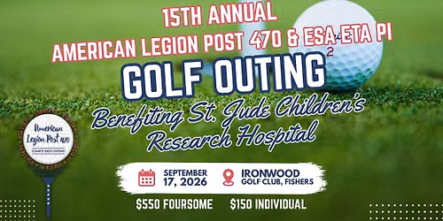 American Legion Post 470 & ESA Eta Pi Golf Outing Benefiting St. Jude Children's Research Hospital