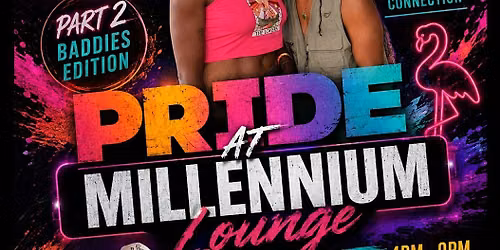 Pride  at Millennium | The Ultimate BADDIES Day Party