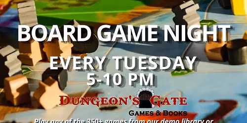 BOARD GAME NIGHT AT DUNGEON'S GATE!