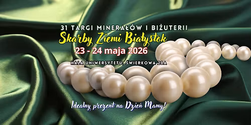 31 SKARBY ZIEMI Bia\u0142ystok- Targi Minera\u0142\u00f3w i Bi\u017cuterii 