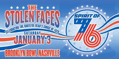 Spirit of '76! The Stolen Faces at Brooklyn Bowl Nashville!