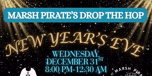 Marsh Pirate\u2019s Drop The Hop New Years Eve
