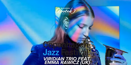 Copenhagen Jazz Festival: Viridian Trio feat. Emma Rawicz (UK)