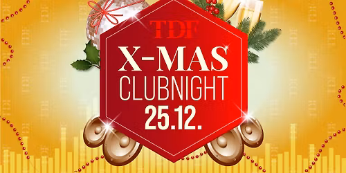 TDF X-MAS Clubnight \/ Mi 25.12.2025