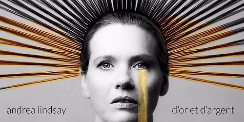 Andrea Lindsay - D'or et d'argent | Ottawa