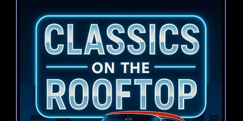 Classics on the Rooftop - Katy, TX