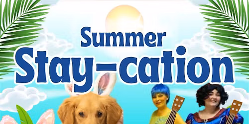 Family Event: Stay-Cation