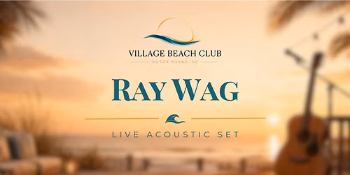 Ray Wag - Village Beach Club Pool Stage