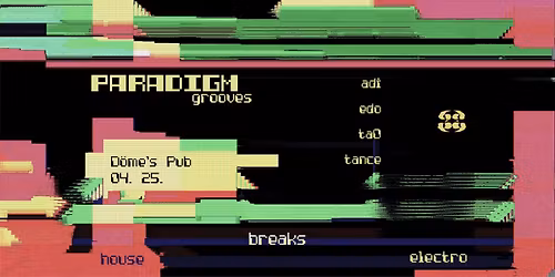 Paradigm Grooves @D\u00f6me's Pub w\/Ta0, Tance, Edo & Adi