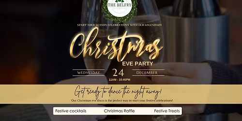 \ud83c\udf84\u2728 Christmas Eve Party at The Belfry! \u2728\ud83c\udf84