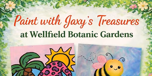 Painting with Jaxy's Treasures at Wellfield Botanic Gardens