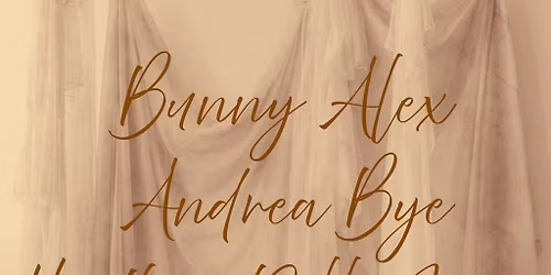 MIST Presents: Andrea Bye, Heather Dolly Jones, Bunny Alex