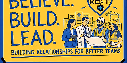 Believe. Build. Lead: Building Relationships for Better Teams