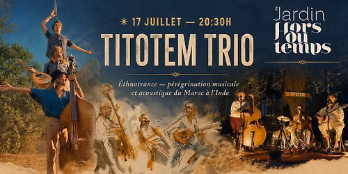 TiT\u014dTeM Trio \u2013 \u00c9thnotrance, du Maroc \u00e0 l\u2019Inde