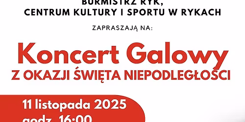 KONCERT GALOWY Z OKAZJI 107. ROCZNICY ODZYSKANIA PRZEZ POLSK\u0118 NIEPODLEG\u0141O\u015aCI