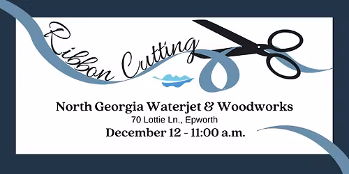 Ribbon Cutting for North Georgia Waterjet & Woodworks