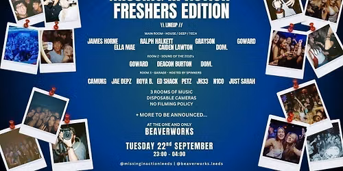 MISSING IN ACTION - FRESHERS EDITION @ BEAVERWORKS