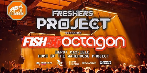 RIFF RAFF FRESHERS PROJECT presents FISH56 OCTAGON \u26a1\ufe0f \ud83d\udea8 90% SOLD OUT \ud83d\udea8