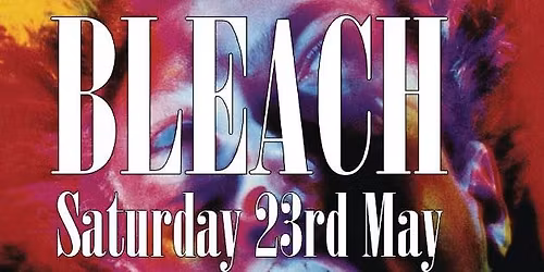 Bleach - A \u201890s Alternative Club Night