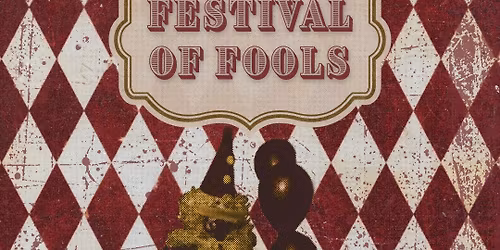 FESTIVAL OF FOOLS