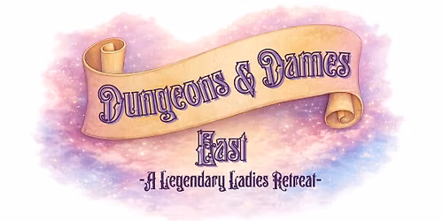 Dungeons and Dames - East - 2026