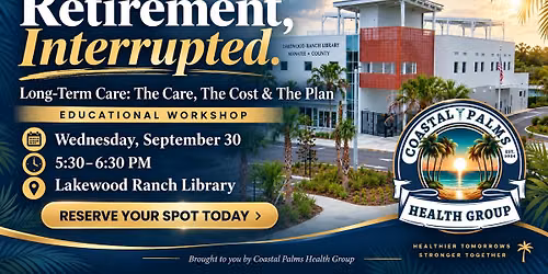Retirement Interrupted: Long-Term Care | The Care, The Cost & The Plan