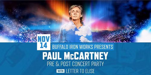 Letter To Elise Paul McCartney Pre & Post Concert Party at Iron Works | NOV 14