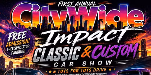 1st Annual CityWide Impact Classic & Custom Car Show & Toys for Tots