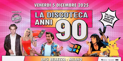 La Discoteca Anni 90 by Megamix Party\u00ae - All The Hits | Arci Bellezza, Milano