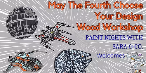 May the Fourth Wood Workshop