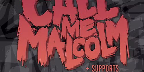 Call Me Malcolm | London
