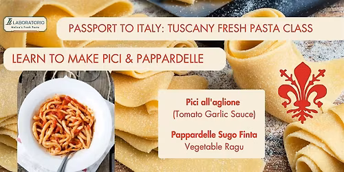 Passport to Italy - Tuscany - Fresh Pasta Class - Pici & Pappardelle