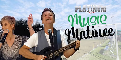 Music Matinee w\/ Platinum Duo!