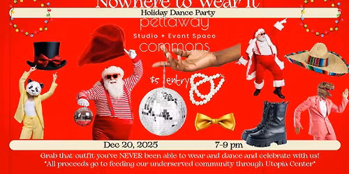 Nowhere to Wear It Holiday Dance Party