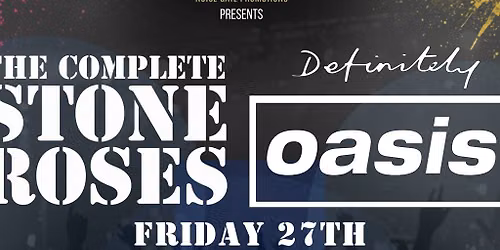 The Complete Stone Roses & Definitely Oasis - Newcastle