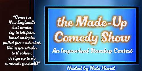 The Made Up Comedy Show with Nate Hanet