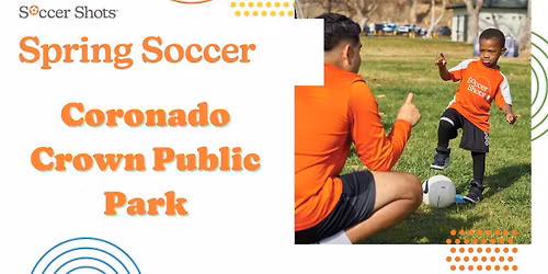 Soccer Shots at Coronado Crown Public Park! - Spring Season