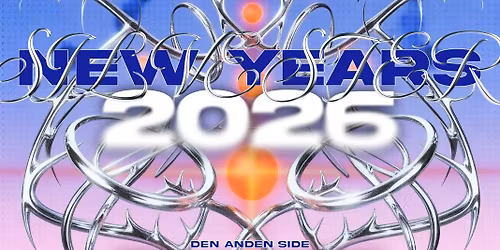 NEW YEARS 2026 - 26 HOUR SILVESTER @ Den Anden Side & Pumpehuset