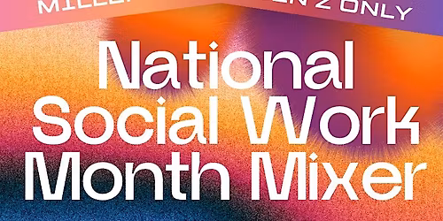 National Social Work Month Mixer - Gen Z and Millennials
