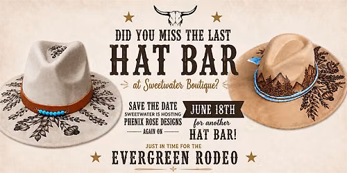 Hat Bar Party- Sweet Water Boutique! Just in time for Evergreen Rodeo!
