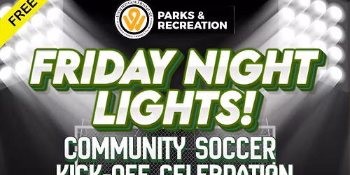 Friday Night Lights! Community Soccer Kick-Off Celebration