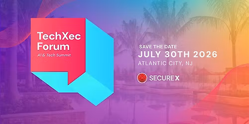 SecureX "The Beachfront" Summer CIO\/CISO TechXec Forum