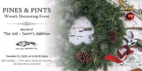 Pines & Pints - Wreath Decorating Event at The Veil Brewing Co. - Scott\u2019s Addition